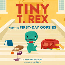 Load image into Gallery viewer, Book: Tiny T. Rex and the First-Day Oopsies